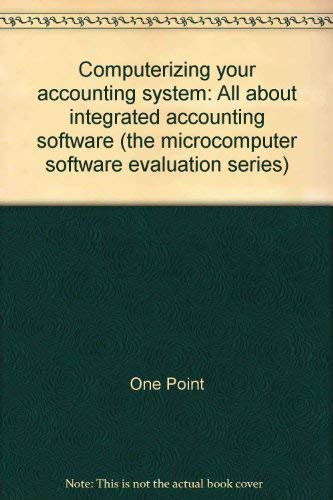 Beispielbild fr Computerizing Your Accounting : All about Integrated Accounting Software zum Verkauf von Better World Books