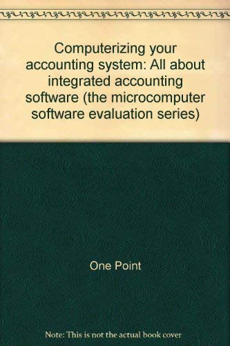 Stock image for Computerizing Your Accounting : All about Integrated Accounting Software for sale by Better World Books