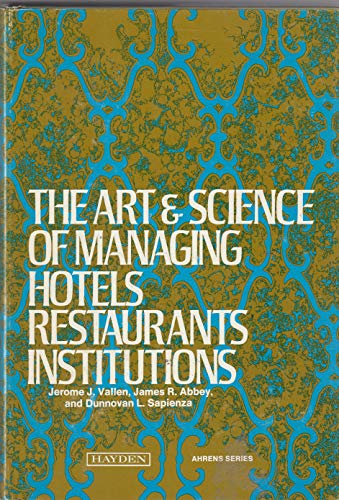 Imagen de archivo de Art and Science of Managing Hotels, Restaurants, Institutions (Ahrens series) a la venta por Mispah books