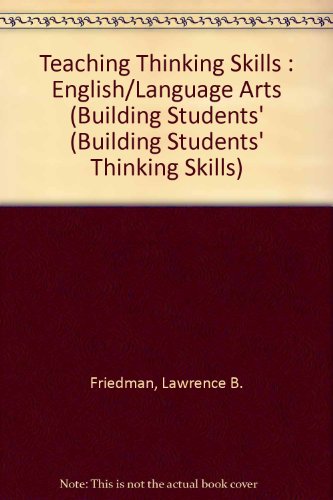 Thinking Skills: English Language Art (9780810602045) by Jones, Beau Fly; Tinzmann, Margaret B.; Friedman, Lawrence B.; Walker, B.