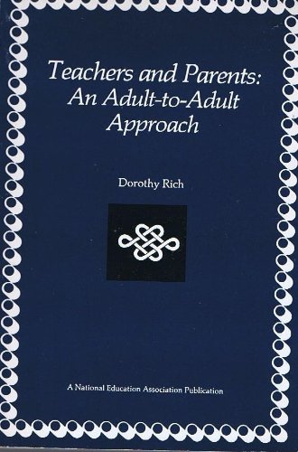 Stock image for Teachers and Parents : An Adult-to-Adult Approach for sale by Better World Books Ltd