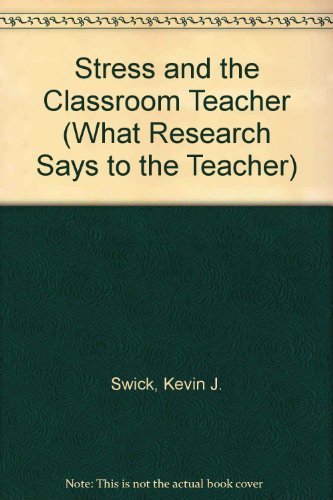 Imagen de archivo de Stress and the Classroom Teacher (What Research Says to the Teacher) a la venta por Mispah books