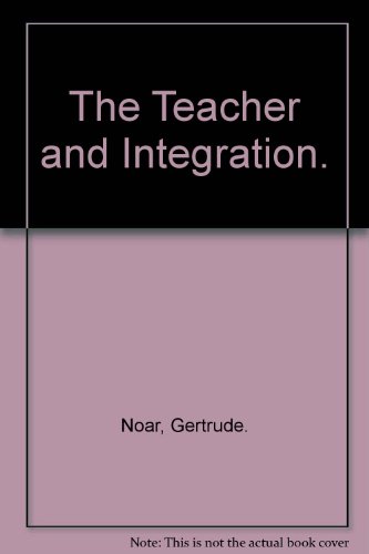 Imagen de archivo de The Teacher and Integration. a la venta por Cameron Park Books