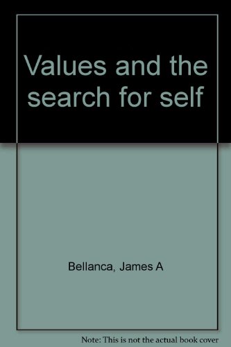 Values and the search for self (9780810613560) by Bellanca, James A
