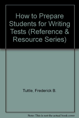 Stock image for How to Prepare Students for Writing Tests (Reference & Resource Series) for sale by Sunny Day Books