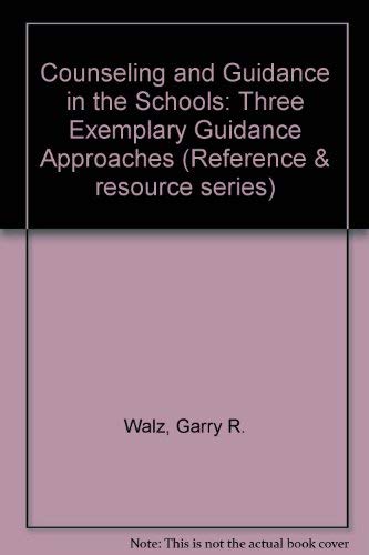 Stock image for Counseling and Guidance in the Schools : Three Exemplary Guidance Approaches for sale by Better World Books
