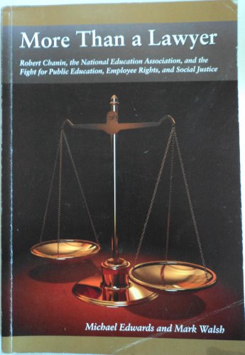 Beispielbild fr More Than a Lawyer: Robert Chanin, the National Education Association, and the Fight for Public Education, Employee Rights, and Social Justice zum Verkauf von SecondSale