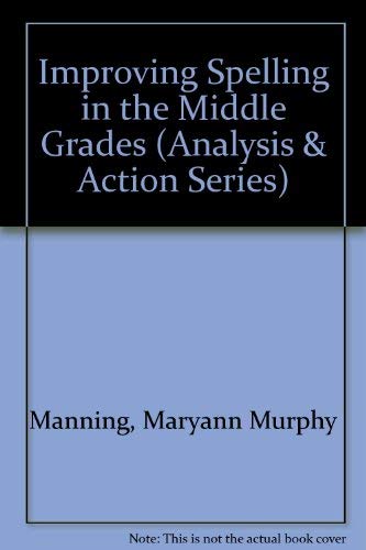 9780810616950: Improving Spelling in the Middle Grades (Analysis & Action Series)