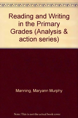 9780810616974: Reading and Writing in the Primary Grades (Analysis & Action Series)