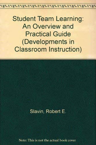 Student Team Learning: An Overview and Practical Guide (Developments in Classroom Instruction) (9780810618367) by Slavin, Robert E.