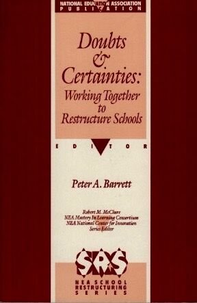 Imagen de archivo de Doubts and Certainties : Working Together to Restructure Schools a la venta por Better World Books