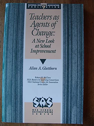 Beispielbild fr Teachers As Agents of Change : A New Look at School Improvement zum Verkauf von Better World Books