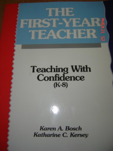 Stock image for The First Year Teacher : Teaching with Confidence for sale by Better World Books
