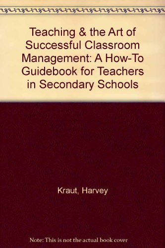 9780810620049: Teaching & the Art of Successful Classroom Management: A How-To Guidebook for Teachers in Secondary Schools