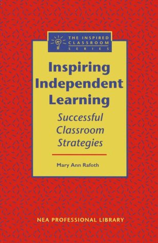 Stock image for Inspiring Independent Learning: Successful Classroom Strategies (Inspired Classroom Series) (Inspired Classroom Series) for sale by Ergodebooks