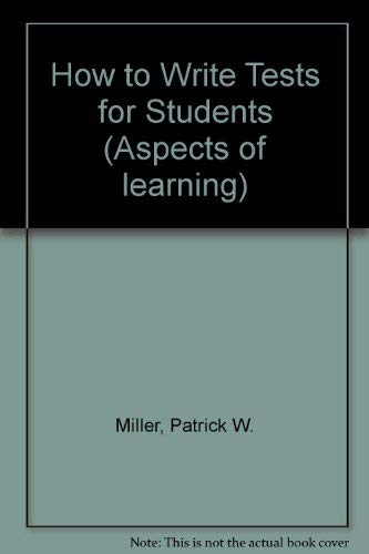 9780810630086: How to Write Tests for Students (N E A ASPECTS OF LEARNING)