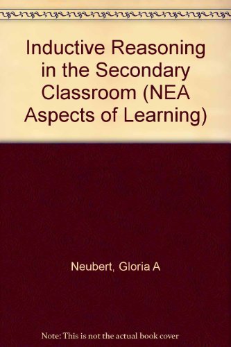 Imagen de archivo de Inductive Reasoning in the Secondary Classroom (NEA Aspects of Learning) (N E a Aspects of Learning) a la venta por Wonder Book