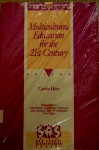 Beispielbild fr Multicultural Education for the 21st Century (Nea School Restructuring Series) zum Verkauf von Better World Books