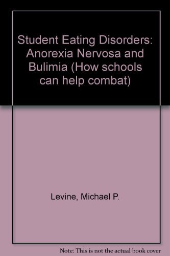 Stock image for How Schools Can Help Combat Student Eating Disorders: Anorexia Nervosa and Bulimia (How Schools Can Help Combat Series) for sale by Wonder Book