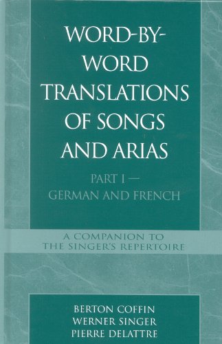 Stock image for Word-By-Word Translations of Songs and Arias, Part I Pt. 1 : German and French for sale by Better World Books