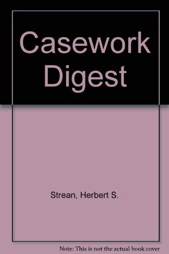 The Casework Digest (9780810802643) by Herbert S. Strean