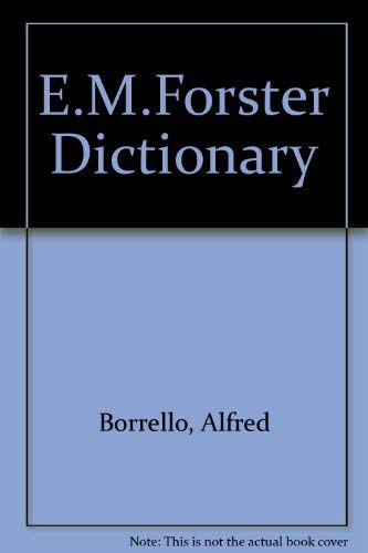 E. M. Forster Dictionary, An