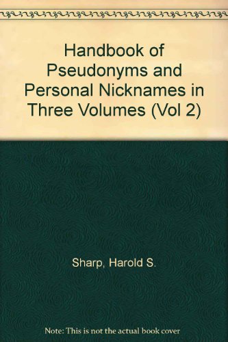 Beispielbild fr Handbook of Pseudonyms and Personal Nicknames in Three Volumes (Vol 2) zum Verkauf von Wonder Book