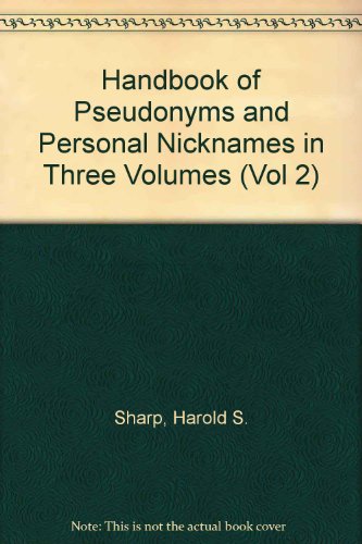 Imagen de archivo de Handbook of Pseudonyms and Personal Nicknames - Volume I: A-J a la venta por UHR Books