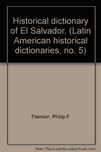 HISTORICAL DICTIONARY OF EL SALVADOR