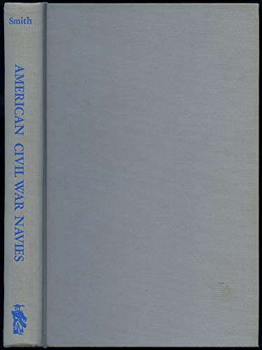 American Civil War Navies: A Bibliography (American Naval Bibliography) (9780810805095) by Smith, Myron J.
