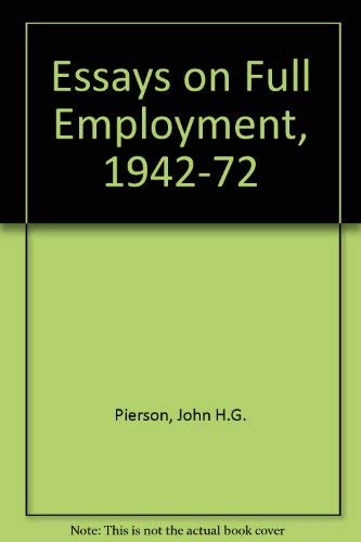 Stock image for Essays on Full Employment, 1942-72 for sale by Zubal-Books, Since 1961