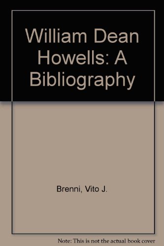 9780810806207: William Dean Howells: A bibliography (The Scarecrow author bibliographies)