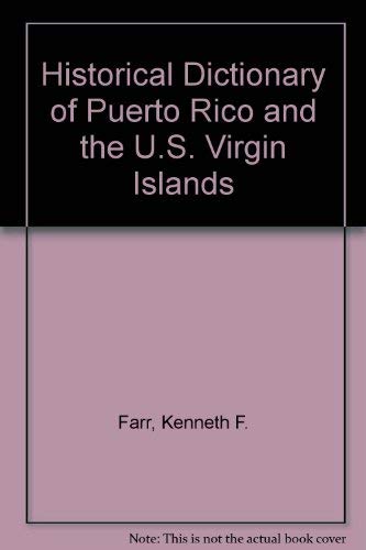 9780810806702: Historical Dictionary of Puerto Rico and the U.S. Virgin Islands