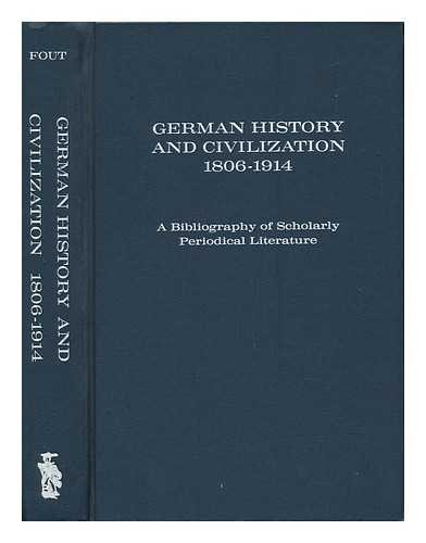 Beispielbild fr German History and Civilization - 1806-1914 : A Bibliography of Scholarly Periodical Literature zum Verkauf von Book Booth