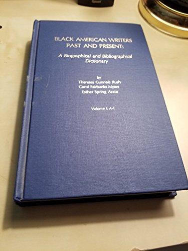 Stock image for Black American Writers Past and Present : A Biographical and Bibliographical Dictionary for sale by Better World Books