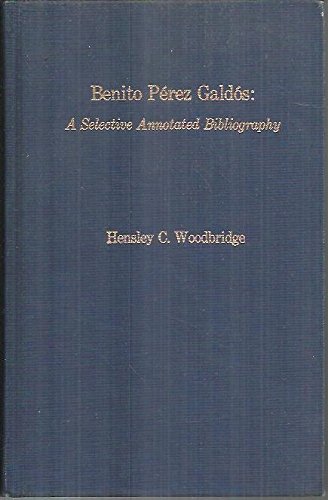 Stock image for Benito Perez Galdos : A Selective Annotated Bibliography for sale by Better World Books