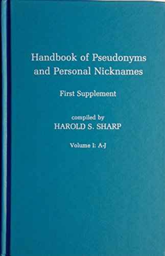 Beispielbild fr Handbook of Pseudonyms and Personal Nicknames - First Supplement, Volume I: A-J zum Verkauf von UHR Books
