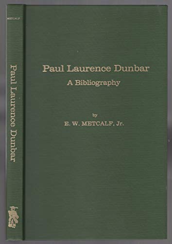 Imagen de archivo de Paul Laurence Dunbar: A Bibliography a la venta por P.C. Schmidt, Bookseller