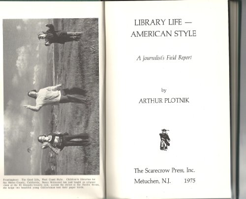 Stock image for Library Life - American Style : A Journalist's Field Report for sale by Better World Books