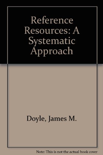 Reference resources: A systematic approach (9780810809284) by Doyle, James M