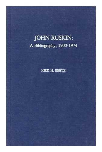 9780810809383: John Ruskin a Bibliography 1900-1974: A Bibliography, 1900-74