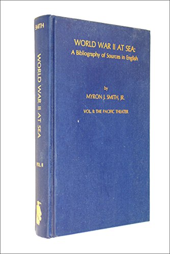 Stock image for World War II at sea: A bibliography of sources in English for sale by Magers and Quinn Booksellers