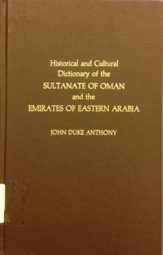 Stock image for Historical and Cultural Dictionary of the Sultanate of Oman and the Emirates of Eastern Arabia (Historical and Cultural Dictionaries of Asia, No. 9) for sale by Pam's Fine Books