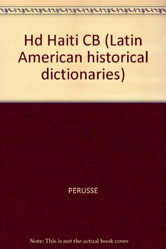 Beispielbild fr Historical Dictionary of Haiti zum Verkauf von Better World Books