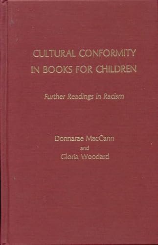 Imagen de archivo de Cultural Conformity in Books for Children: Further Readings in Racism a la venta por Jay W. Nelson, Bookseller, IOBA