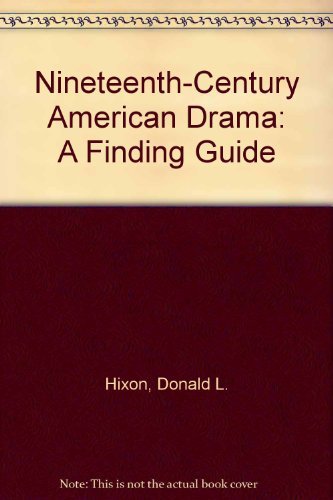 Stock image for Nineteenth-Century American Drama: A Finding Guide for sale by Dunaway Books
