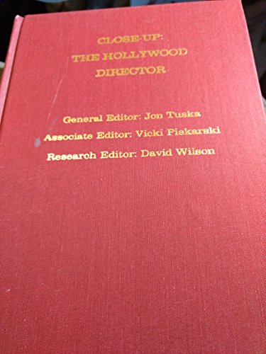 Close-Up: The Hollywood Director (9780810810853) by Tuska, Jon; Piekarski, Vicki; Wilson, David