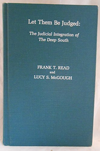 9780810811188: Let Them Be Judged: The Judicial Integration of the Deep South
