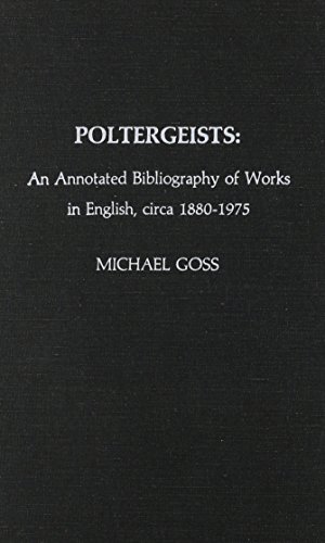 Imagen de archivo de Poltergeists: An Annotated Bibliography of Works in English, Circa 1800-1975 a la venta por Veronica's Books