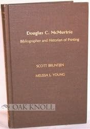 Beispielbild fr Douglas C. McMurtrie, Bibliographer and Historian of Printing zum Verkauf von About Books